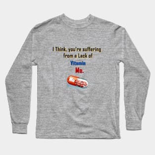 Vitamin Me 1 Long Sleeve T-Shirt